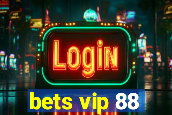 bets vip 88